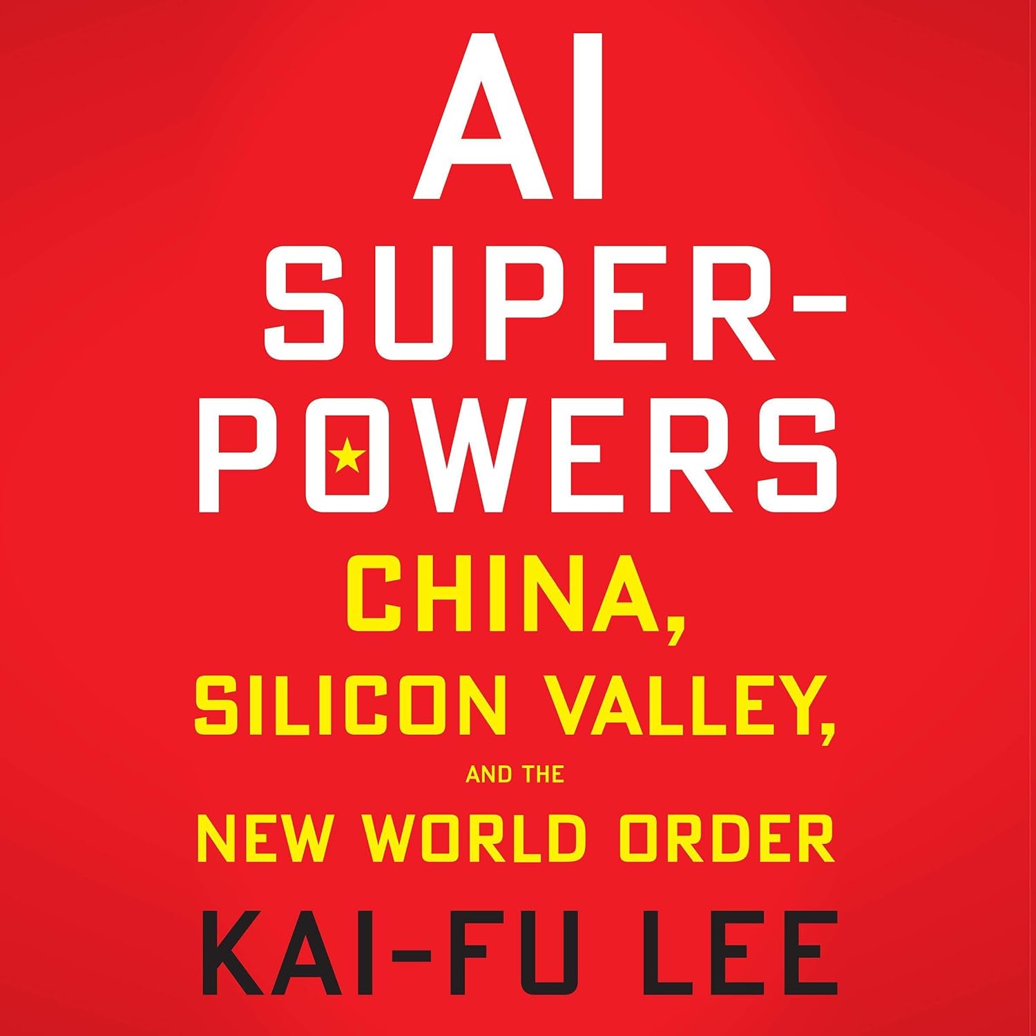 AI Superpowers book cover by Kai-Fu Lee