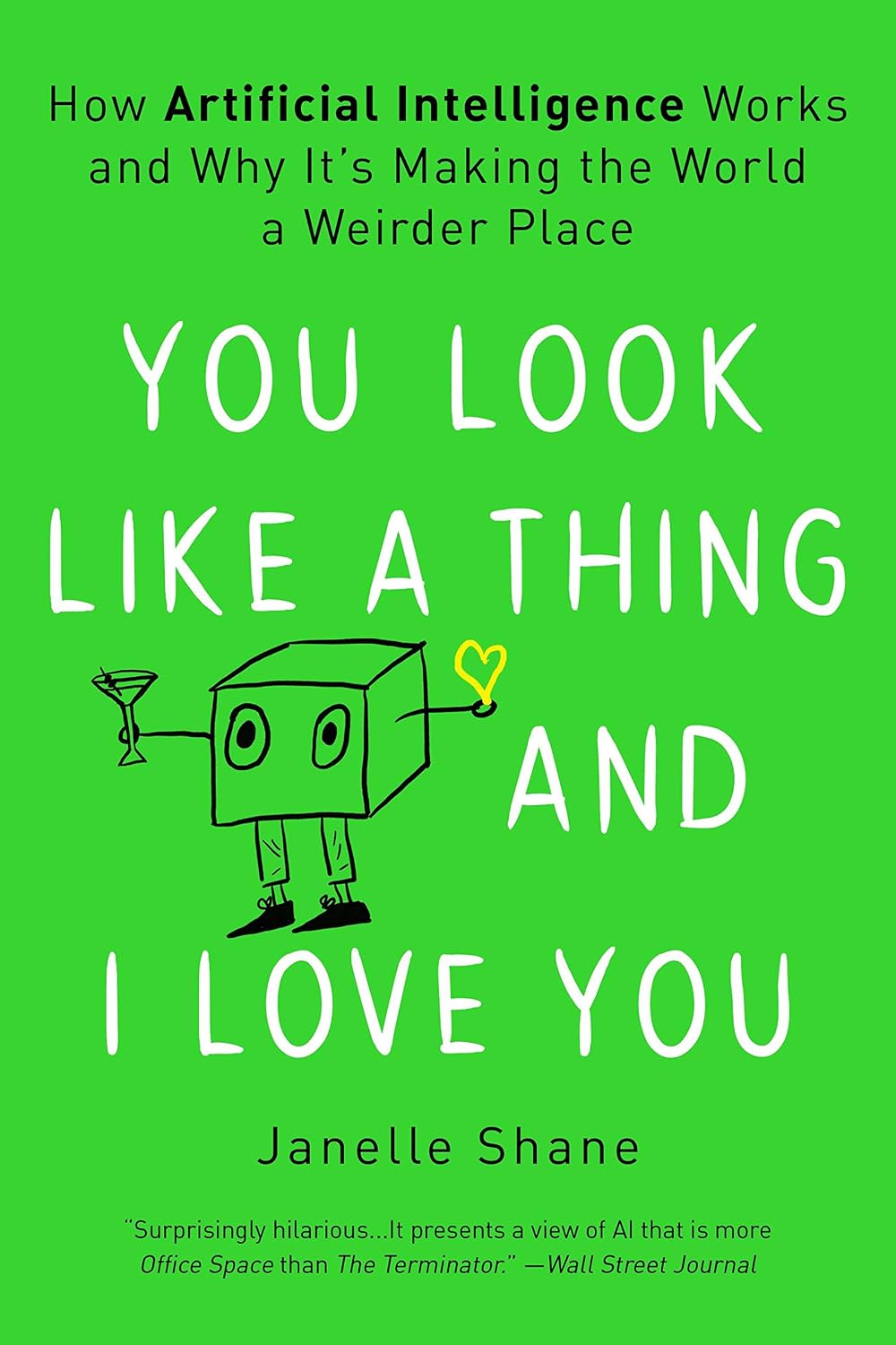 You Look Like a Thing and I Love You by Janelle Shane, companion read on AI sarcasm and AI mistakes